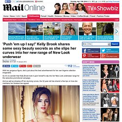 Kelly Brook shares her beauty secrets as she slips her curves into her new range of New Look underwear