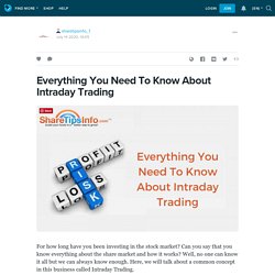 Everything You Need To Know About Intraday Trading: sharetipsinfo_1 — LiveJournal