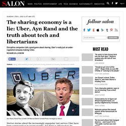 The sharing economy is a lie: Uber, Ayn Rand and the truth about tech and libertarians