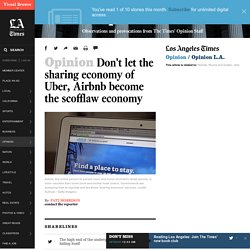 Don&apos;t let the sharing economy of Uber, Airbnb become the scofflaw economy