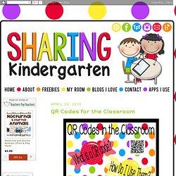 Sharing Kindergarten: QR Codes for the Classroom