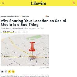 Why Sharing Your Location on Social Media Is a Bad Thing