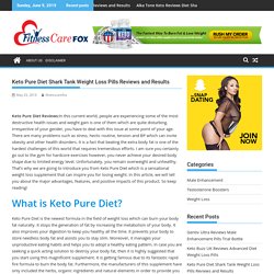 Keto Pure Diet Shark Tank Weight Loss Pills Reviews and Results