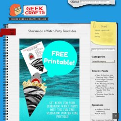 Sharknado 4 Watch Party Food Idea – Geek Crafts