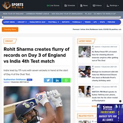 Rohit Sharma creates flurry of records on Day 3 of England vs India 4th Test match