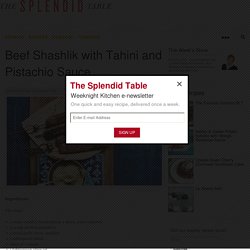 Beef Shashlik with Tahini and Pistachio Sauce