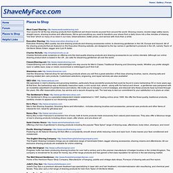 Welcome to ShaveMyFace.com - The world's most comprehensive guide to the art of shaving and men's fine grooming products