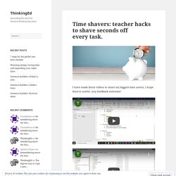 Time shavers: teacher hacks to shave seconds off every task. – ThinkingEd