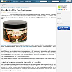 Shea Butter Skin Care Indulgences by Ba Cisse