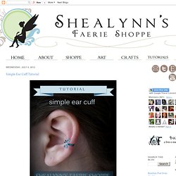 Shealynn's Faerie Shoppe: Simple Ear Cuff Tutorial