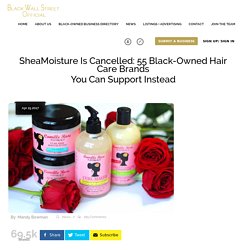SheaMoisture Is Cancelled: 55 Black-Owned Hair Care Brands You Can Support Instead