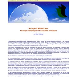 Ruppert Sheldrake : Champs morphiques et causalité formative