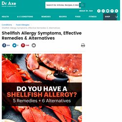 Shellfish Allergy Symptoms, Effective Remedies & Alternatives