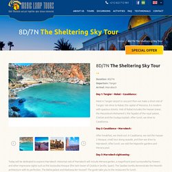 8D/7N The Sheltering Sky Tour - Welcome to Magic Lamp Tours
