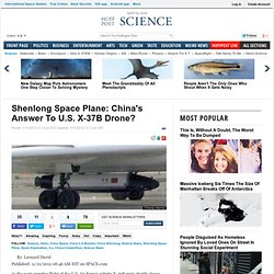 Shenlong Space Plane: China's Answer To U.S. X-37B Drone?