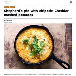 Shepherd’s pie with chipotle-Cheddar mashed potatoes