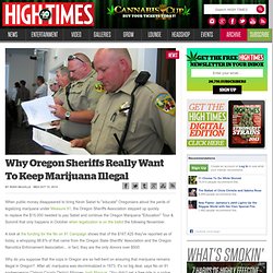 Why Oregon Sheriffs Really Want To Keep Marijuana Illegal