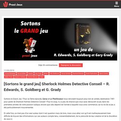 [Sortons le grand jeu] Sherlock Holmes Detective Conseil - R. Edwards, S. Goldberg et G. Grady - Proxi-Jeux