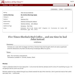 Five Times Sherlock Had Coffee... and one time he had John instead - verityburns - Sherlock (TV