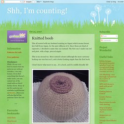 Shh, I'm counting!: Knitted boob