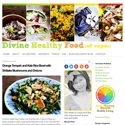 Orange Tempeh and Kale Rice Bowl with Shiitake Mushrooms and Onions - Grains and Legumes, Recipes, Vegetables - Divine Healthy Food