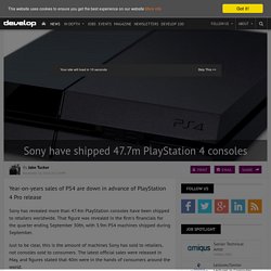 Sony have shipped 47.7m PlayStation 4 consoles