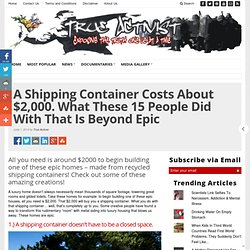 A Shipping Container Costs About $2,000. What These 15 People Did With That I...