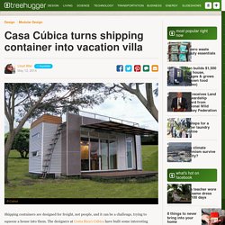 Casa Cúbica turns shipping container into vacation villa