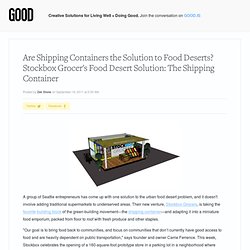 Stockbox Grocer's Food Desert Solution: The Shipping Container - Food