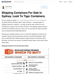 Shipping Containers For Sale In Sydney. Look To Tiger Containers.