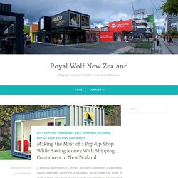 Making the Most of a Pop-Up Shop While Saving Money With Shipping Containers in New Zealand – Royal Wolf New Zealand