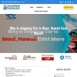 Why is shipping Car to Maui, Hawaii Cost More?