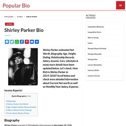 Shirley Parker Net worth, Salary, Height, Age, Wiki - Shirley Parker Bio