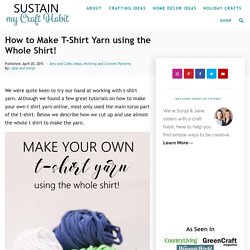 How to Make T-Shirt Yarn using the Whole Shirt! – Sustain My Craft Habit