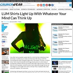 LUM Shirts Light Up With Whatever Your Mind Can Think Up