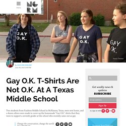 Gay O.K. T-Shirts Are Not O.K. At A Texas Middle School
