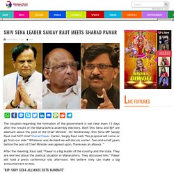 Shiv Sena leader Raut meets NCP's Sharad Pawar