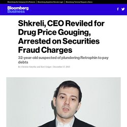 Martin Shkreli Arrested on Securities Fraud Charges