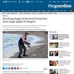 Shocking images of drowned Syrian boy show tragic plight of refugees