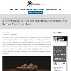 A Perfect Guide to Help You Raise the Style Quotient with the Best Men Dress Shoes