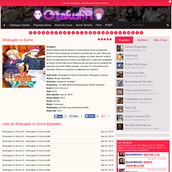 Shokugeki no Soma - Anime Detail Streaming OtakuFR