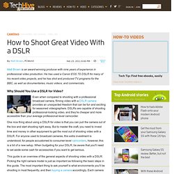 How to Shoot Great Video With a DSLR