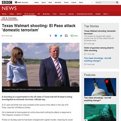 Texas Walmart shooting: El Paso attack 'domestic terrorism'