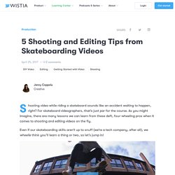 5 Shooting and Editing Tips from Skateboarding Videos - Wistia Blog
