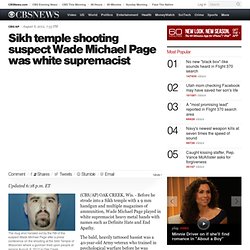 Sikh temple shooting suspect Wade Michael Page was white supremacist