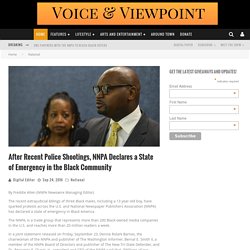 After Recent Police Shootings, NNPA Declares a State of Emergency in the Black Community – Voice and Viewpoint