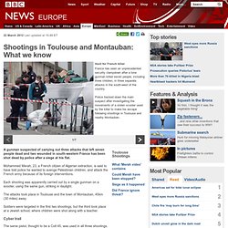 Shootings in Toulouse and Montauban: What we know
