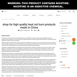 Shop for high quality heat not burn products made in China