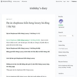 Dự án shophouse kiến hưng luxury hà đông 1 Hà Nội - trinhduy’s diary