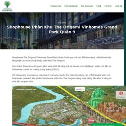 Shophouse Phân Khu The Origami Vinhomes Grand Park Quận 9